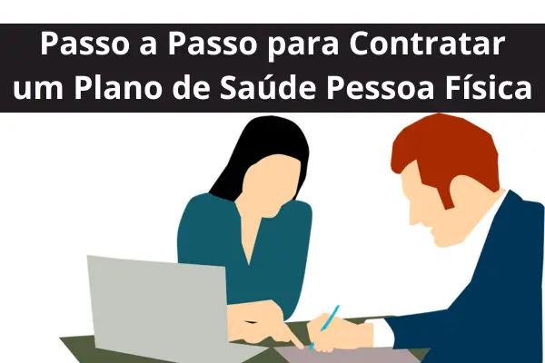 Passo a Passo para Contratar um Plano de Saúde Pessoa Física